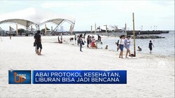 Abai Protokol Kesehatan, Liburan Bisa Jadi Bencana
