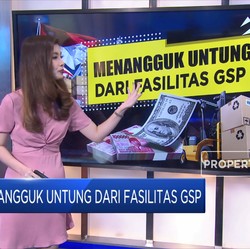 Menangguk Untung Dari Fasilitas GSP