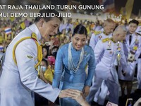 Saat Raja Thailand Turun Gunung Temui Pendemo Berjilid-Jilid