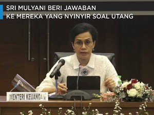 Sri Mulyani Beri Jawaban ke Mereka yang Nyinyir Soal Utang
