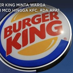 Burger King Minta Warga Pesan McD Hingga KFC, Ada Apa?