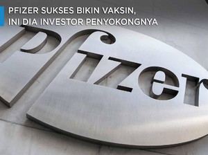 Pfizer Sukses Bikin Vaksin, Terkuak Investor Penyokongnya