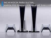 Incar Kocek Sultan, Harga PS5 di Reseller Melesat 3X Lipat