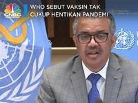 WHO Sebut Vaksin Tak Cukup Hentikan Pandemi