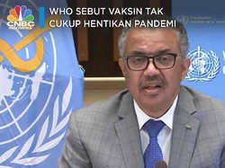WHO Sebut Vaksin Tak Cukup Hentikan Pandemi