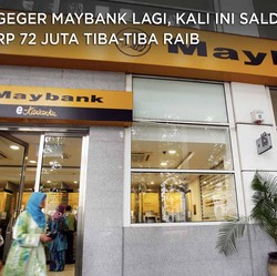 Geger Maybank Lagi, Kali Ini Saldo Rp 72 Juta Tiba-tiba Raib