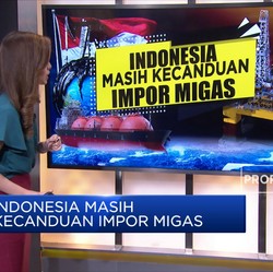 Parah! RI Kecanduan Impor BBM hingga LPG