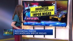 Parah! RI Kecanduan Impor BBM hingga LPG