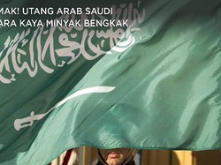 Alamak! Utang Arab Saudi Negara Kaya Minyak Bengkak