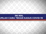 Ini Nih, Sejumlah Cara Tekan Kasus Covid-19