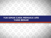 Yuk Simak Cara Memakai APD Yang Benar