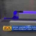 BPOM: Vaksin China Sudah Penuhi CPOB