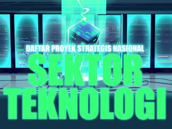 Ini Daftar Proyek Strategis Nasional Sektor Teknologi