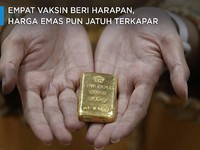 4 Vaksin Beri Harapan, Harga Emas pun Jatuh Terkapar