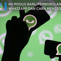 Ini Lho Modus Baru Pembobolan WhatsApp dan Cara Mencegahnya