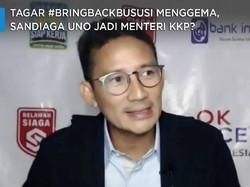 #BringBackBuSusi Menggema, Sandiaga Uno Jadi Menteri KKP?