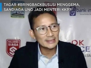 #BringBackBuSusi Menggema, Sandiaga Uno Jadi Menteri KKP?