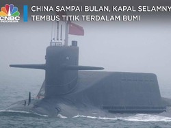 China Gokil! Roket ke Bulan, Kapal Selamnya ke Titik Terdalam