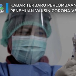Kabar Terbaru Perlombaan Penemuan Vaksin Corona Versi WHO