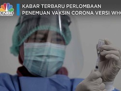 Kabar Terbaru Perlombaan Penemuan Vaksin Corona Versi WHO