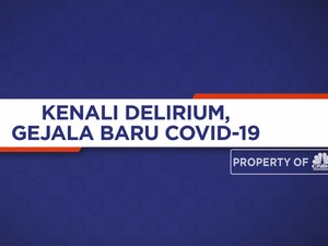 Kenali Delirium, Gejala Baru Covid-19