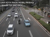 Pengumuman! ke Luar Kota Via Mobil Pribadi Tak Wajib Antigen