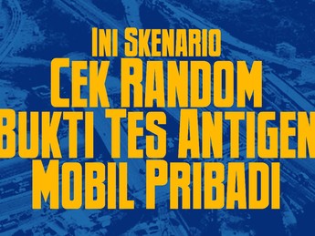 Ini Skenario Random Test Antigen Mobil Pribadi di Ruas Tol