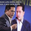 Jangan Lupa Sinyal Erick Thohir di 2021, 2 Aksi Gede BUMN!