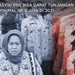 Asyik! PNS Bisa Dapat Tunjangan Minimal Rp 9 Juta di 2021