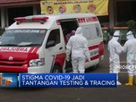 Stigma Covid-19 Jadi Tantangan Testing & Tracing