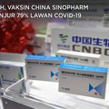 Wah, Vaksin China Sinopharm Manjur 79% Lawan Covid-19