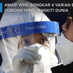 WHO Ungkap 4 Varian Baru Virus Corona yang Menyebar di Dunia