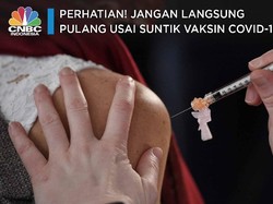 Perhatian! Jangan Langsung Pulang Usai Disuntik Vaksin Covid
