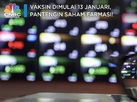 Vaksin Dimulai 13 Januari, Pantengin Saham-saham Farmasi!