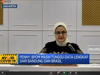 Soal Izin Vaksin Covid-19, BPOM Tunggu Data Uji Kllinis