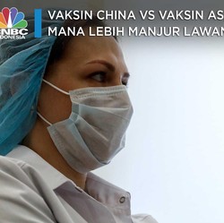 Vaksin China Vs Vaksin AS, Mana Lebih Manjur Lawan Covid-19?
