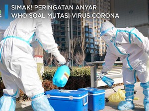 Simak! Peringatan Anyar WHO Soal Mutasi Virus Corona