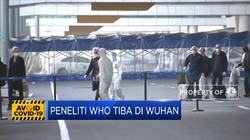 Peneliti WHO Tiba di Wuhan, Selidiki Muasal Covid-19