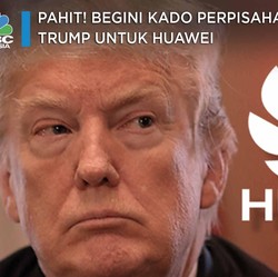 Pahit! Begini Kado Perpisahan Trump untuk Huawei