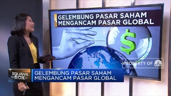 Gelembung Pasar Saham Mengancam Pasar Global