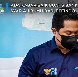 Ada Kabar Baik buat 3 Bank Syariah BUMN dari Erick & Pefindo