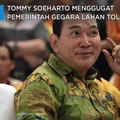 Tommy Soeharto Gugat Pemerintah Rp 56 M Gegara Digusur Tol