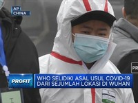 Ambisi WHO Selidiki Asal Usul Covid-19