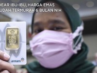 Dear Ibu-ibu, Harga Emas Antam Sudah Termurah 6 Bulan nih
