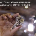 Cuan...Cuan! Asing Ramai-ramai Lepas Saham 4 Emiten Nikel Ini