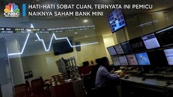 Hati-hati Sobat Cuan, Ini Pemicu Naiknya Saham Bank 'Mini'