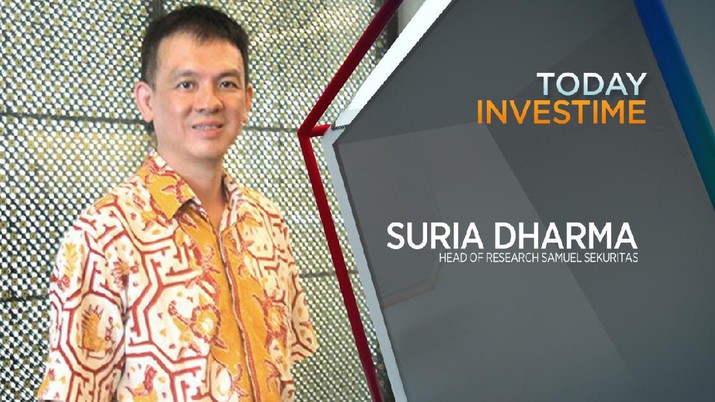Suria Dharma, Head of Research Samuel Sekuritas Suria Dharma, Head of Research Samuel Sekuritas