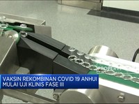 Vaksin Rekombinan Covid-19 Anhui Mulai Uji Klinis Fase III