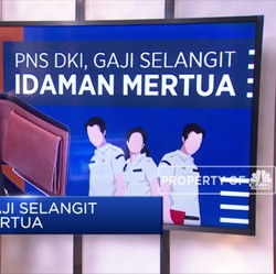 PNS DKI, Gaji Selangit Idaman Mertua