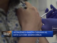 Astrazeneca Bantah AS, Data Uji Coba Akan Dirilis